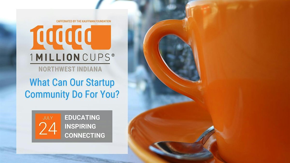 1 Million Cups Northwest Indiana (Crown Point, IN - July 24)