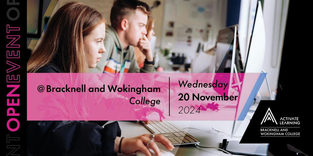 Bracknell and Wokingham College November Open Event