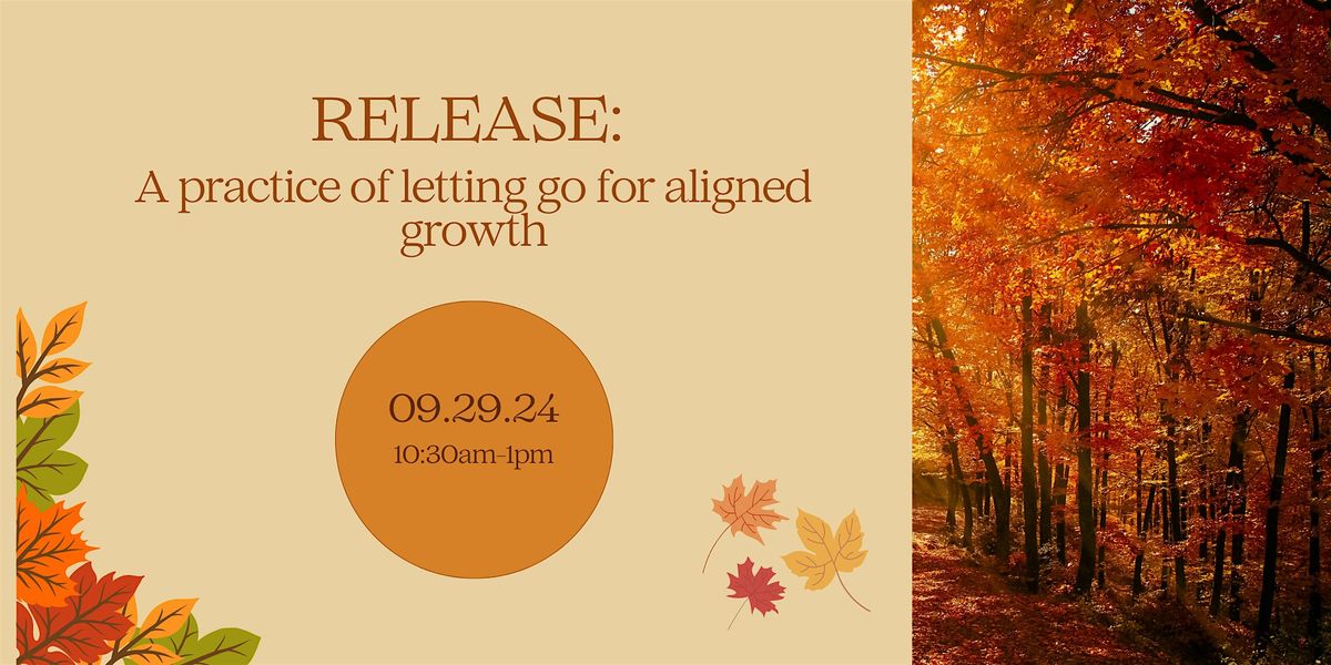 RELEASE: The Practice of Letting Go for Aligned Growth