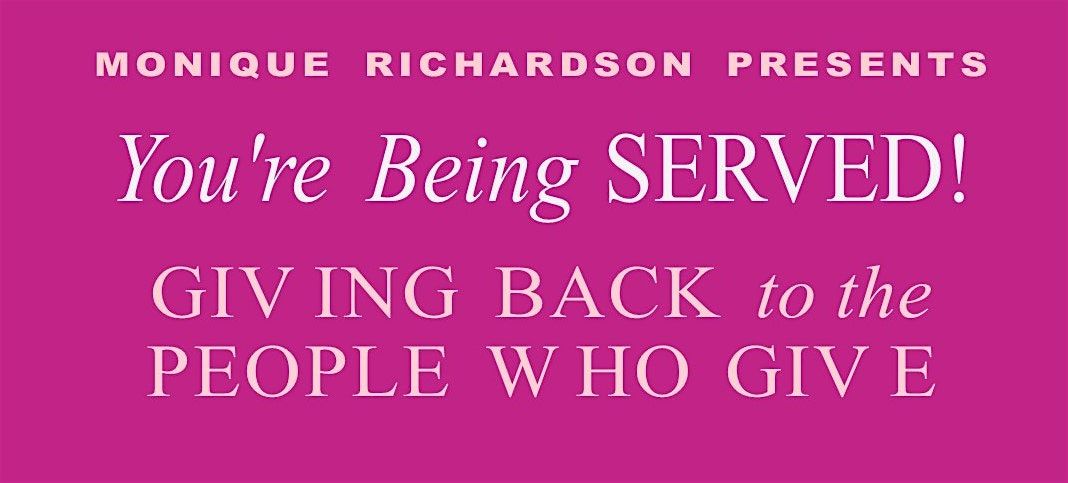 You're Being SERVED! Giving back to the people who give