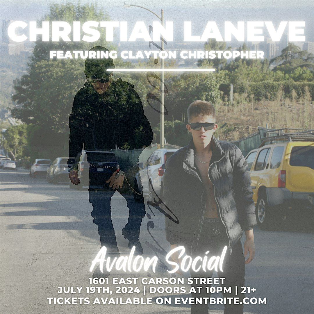 Christian Laneve Featuring Clayton Christopher At Avalon Social