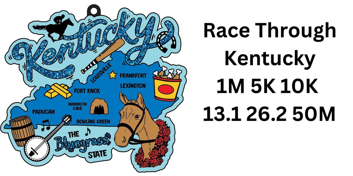 Race Thru Kentucky 1M 5K 10K 13.1 26.2 -Now only $12!