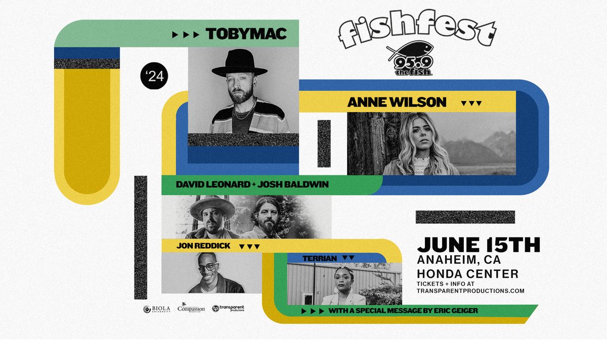 Fishfest 2024 with TobyMac, Anne Wilson, & more! - Anaheim, CA