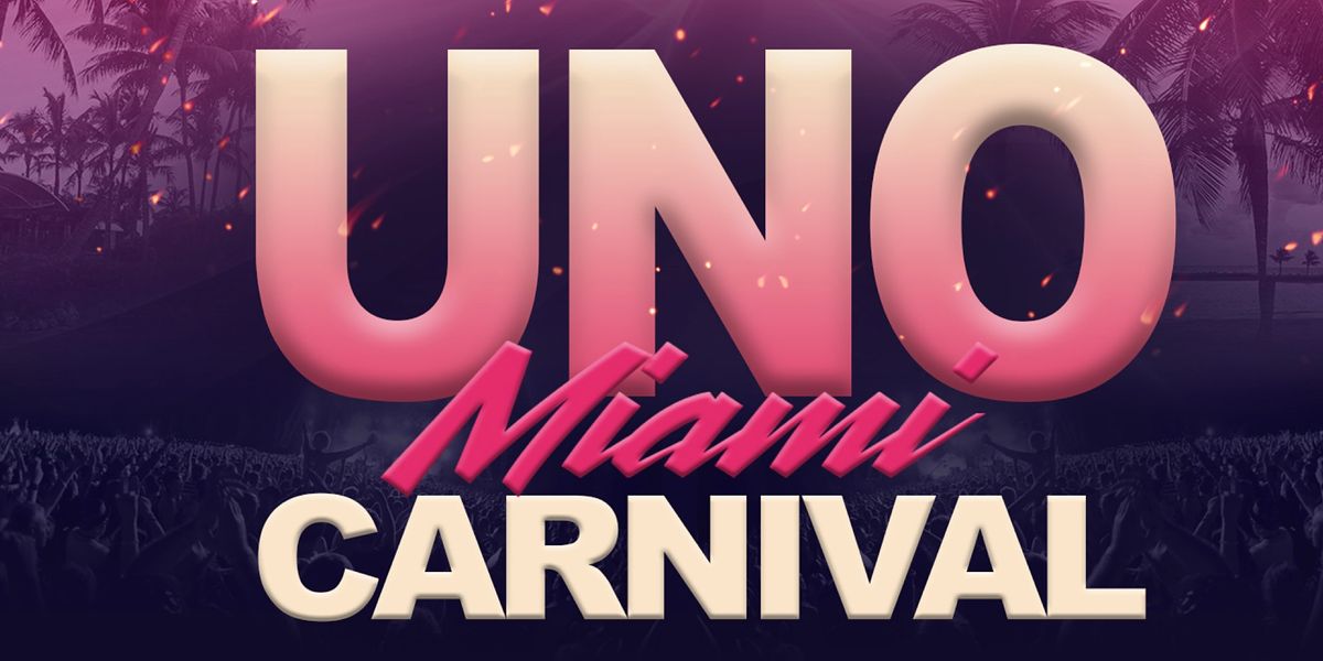 Uno Miami Carnival 2022