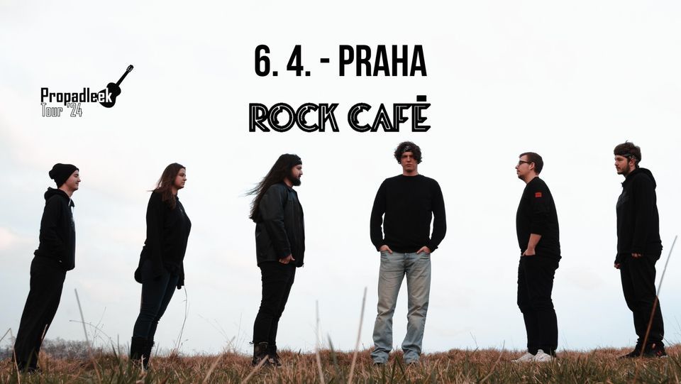 PROPADLEEK TOUR `24 - PRAHA, ROCK CAF\u00c9