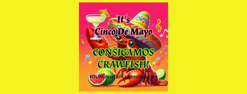 Cinco De Mayo Consigamos Crawfish