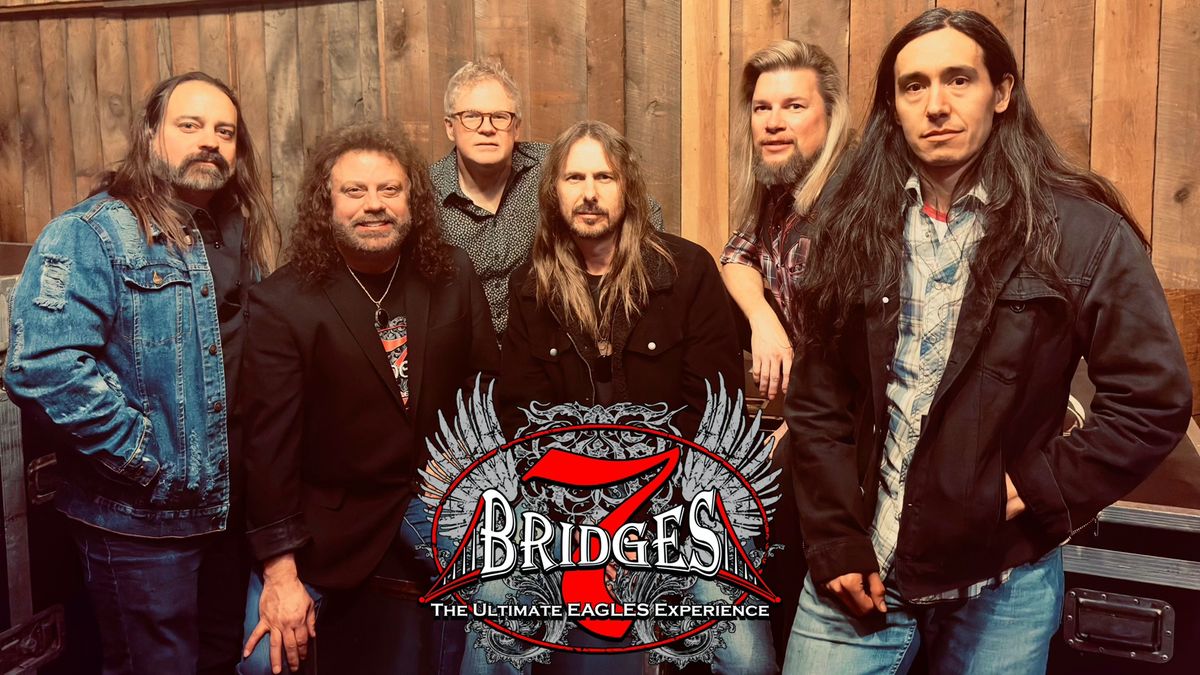 7 Bridges -The Ultimate Eagles Experience- SATURDAY