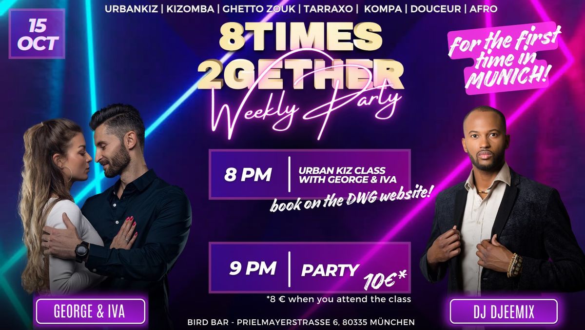 8times 2gether - Workshop & Weekly Party with DJ Djeemix