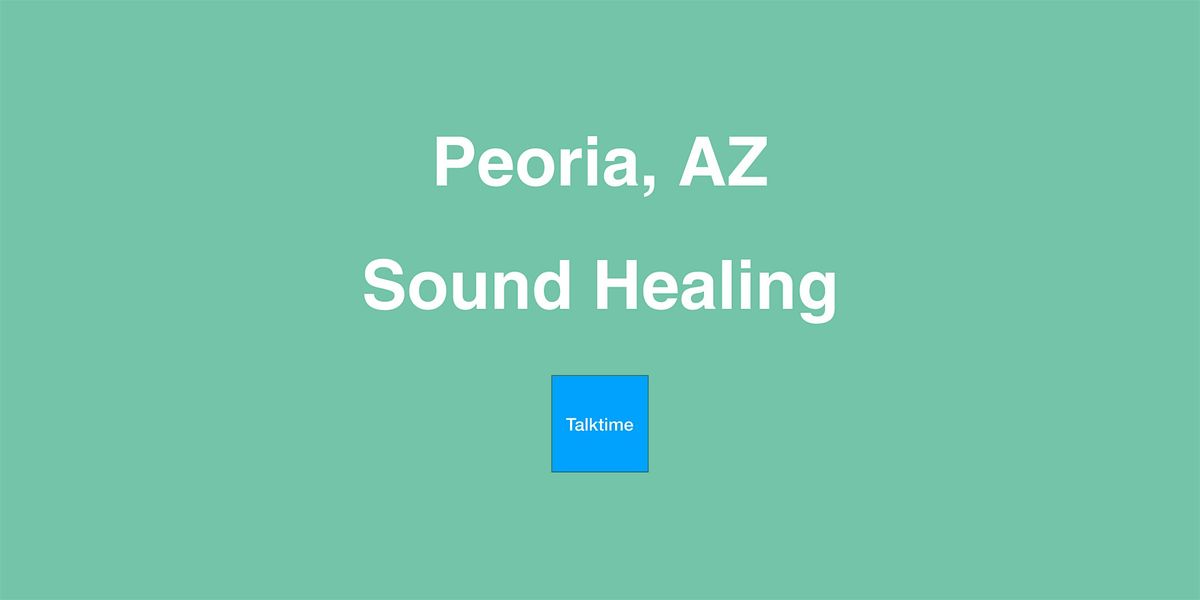 Sound Healing - Peoria