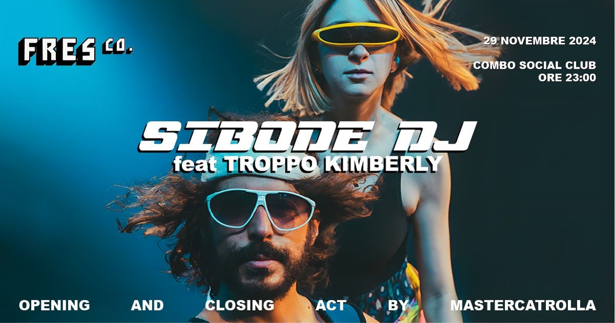 FRESco. presenta: SIBODE DJ live Feat. TROPPO KIMBERLY