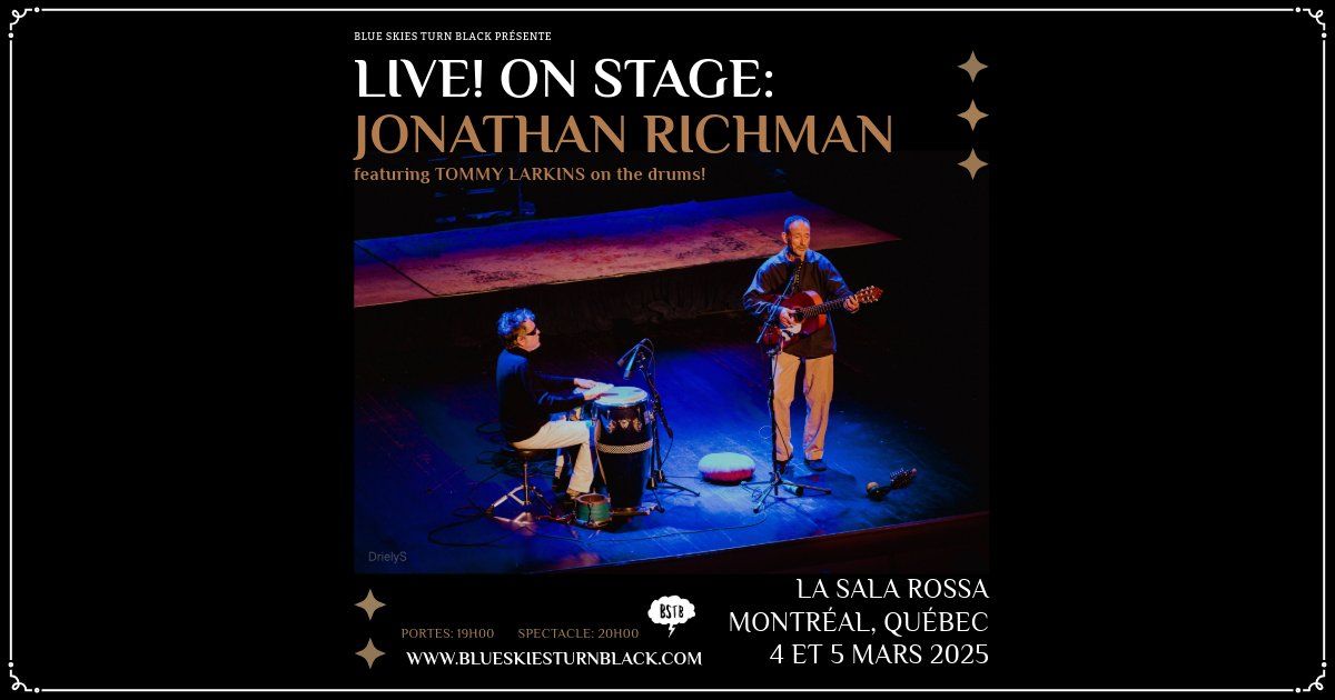 LIVE! ON STAGE: JONATHAN RICHMAN featuring TOMMY LARKINS - Montr\u00e9al - soir 2