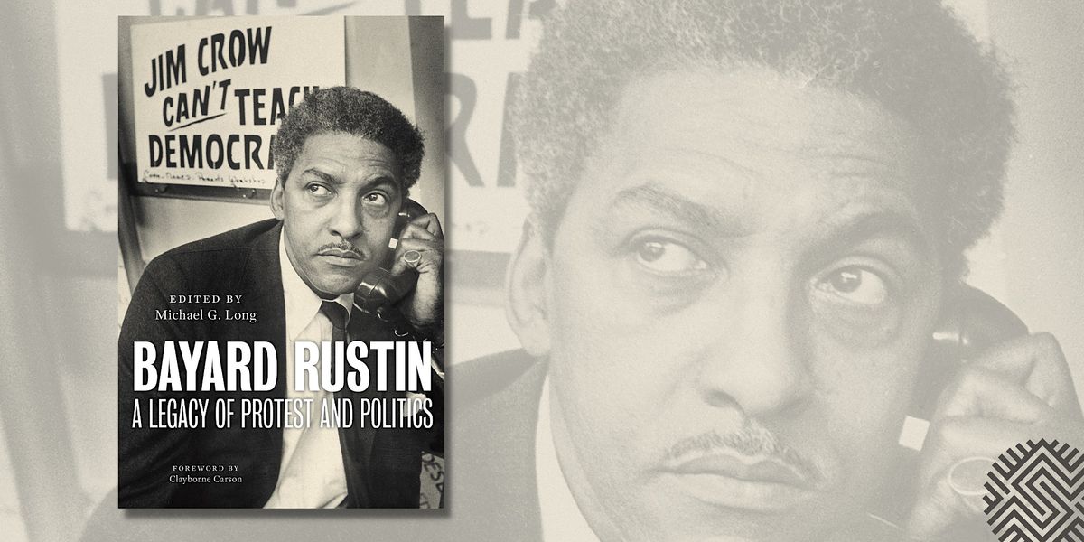 Charlie Rustin Between the Lines: Bayard Rustin, A Legacy of Protest and Politics ...
