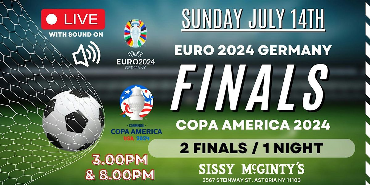 Euro 2024 & Copa America 2024 FINALS Live Watch Party - Astoria, NY