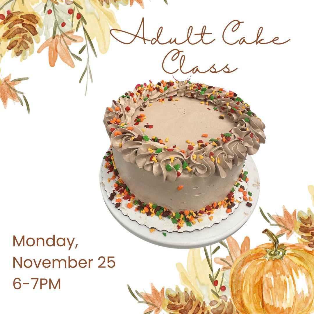 Adult Cake Class- Thanksgiving Cake