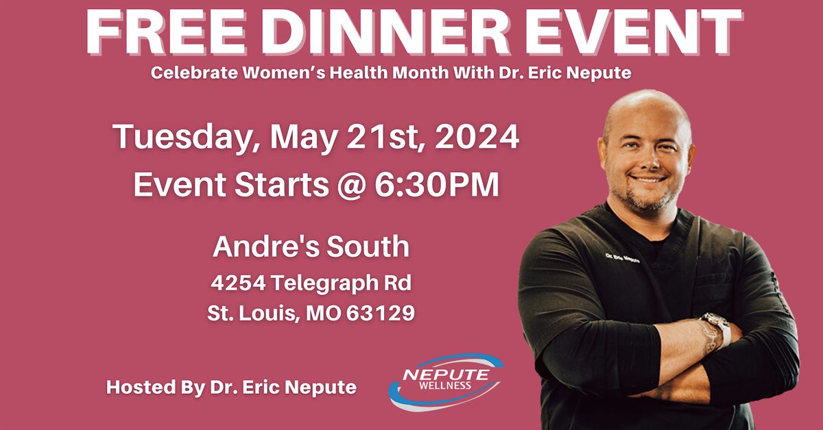 Empowering Women's Health: FREE Dinner Event Hosted By Dr. Eric Nepute