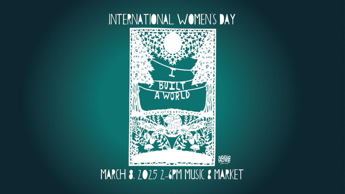 I Built a World: International Women\u2019s Day at Pickett Brewing