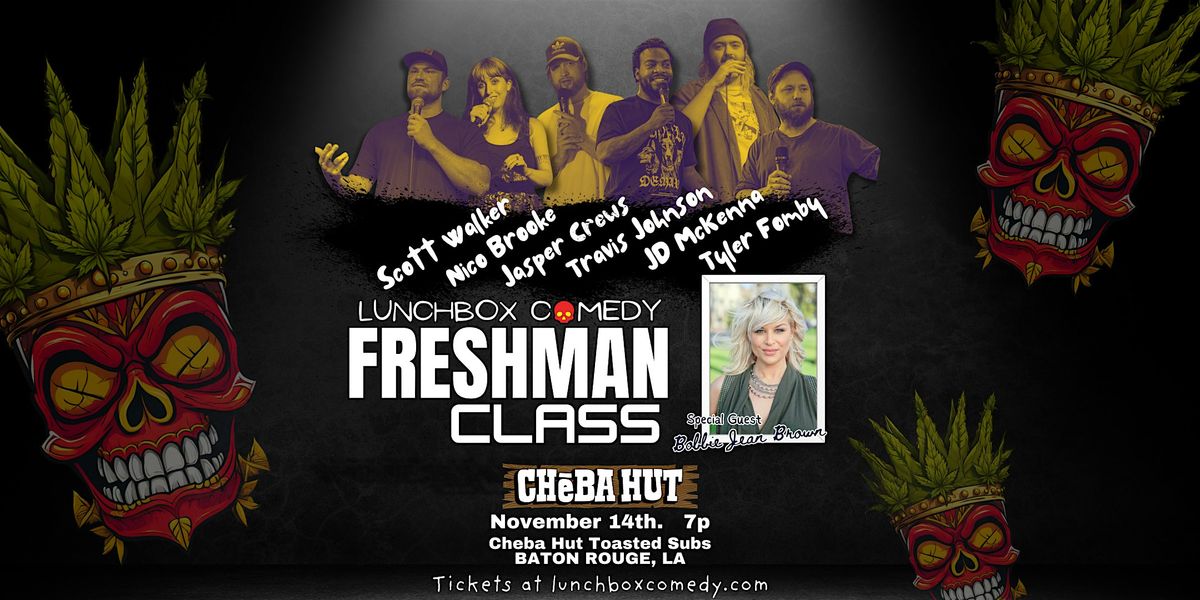 Lunchbox Comedy Presents: Freshman Class at Cheba Hut