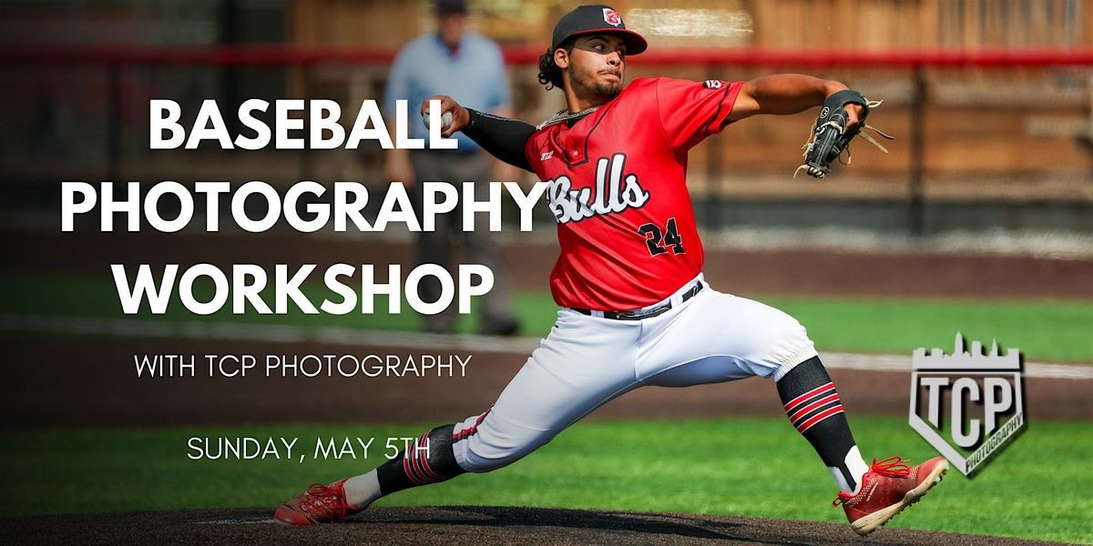 Baseball Photography Workshop with TCP Photography