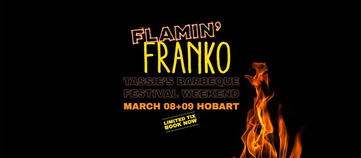 FLAMIN' FRANKO - Tassie's dedicated Barbeque Festival