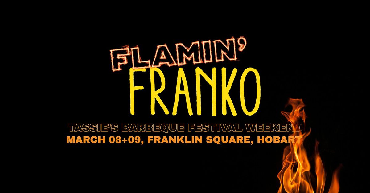 FLAMIN' FRANKO - Tassie's dedicated Barbeque Festival