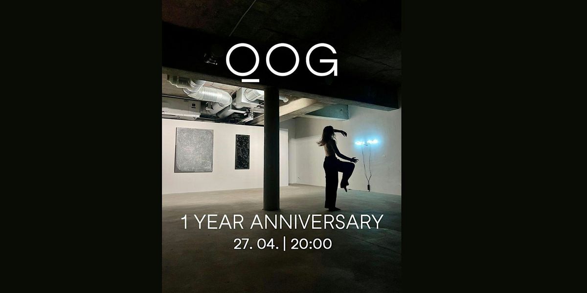 QOG 1 Year Anniversary w\/ two Dance Performances, DJ\u00b4s & great Art