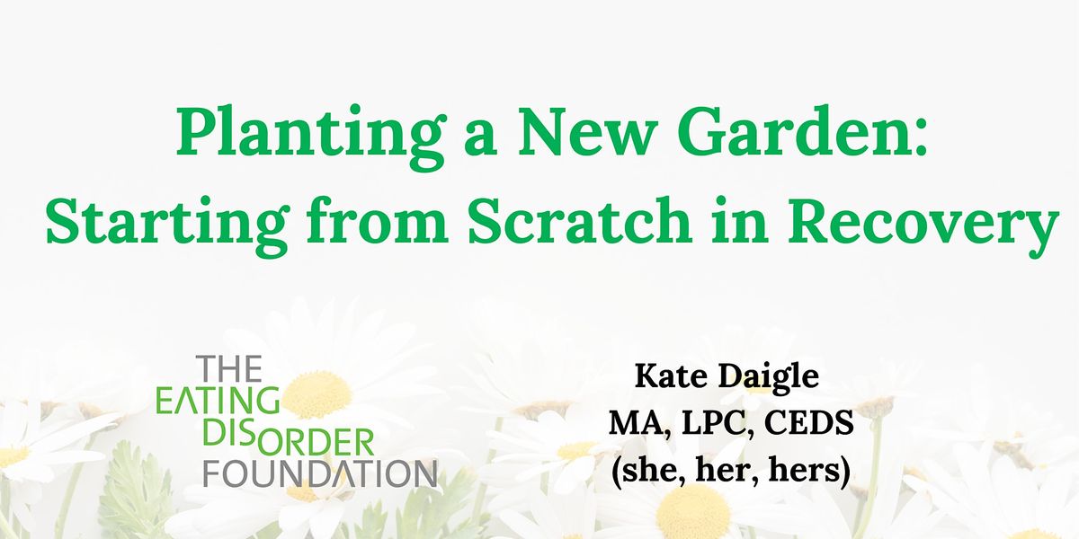 Planting a New Garden Starting from Scratch in Recovery, Eating