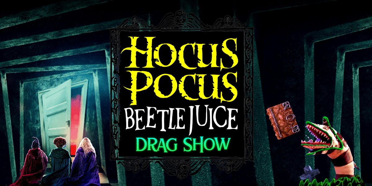 Hocus Pocus Beetlejuice Drag Show