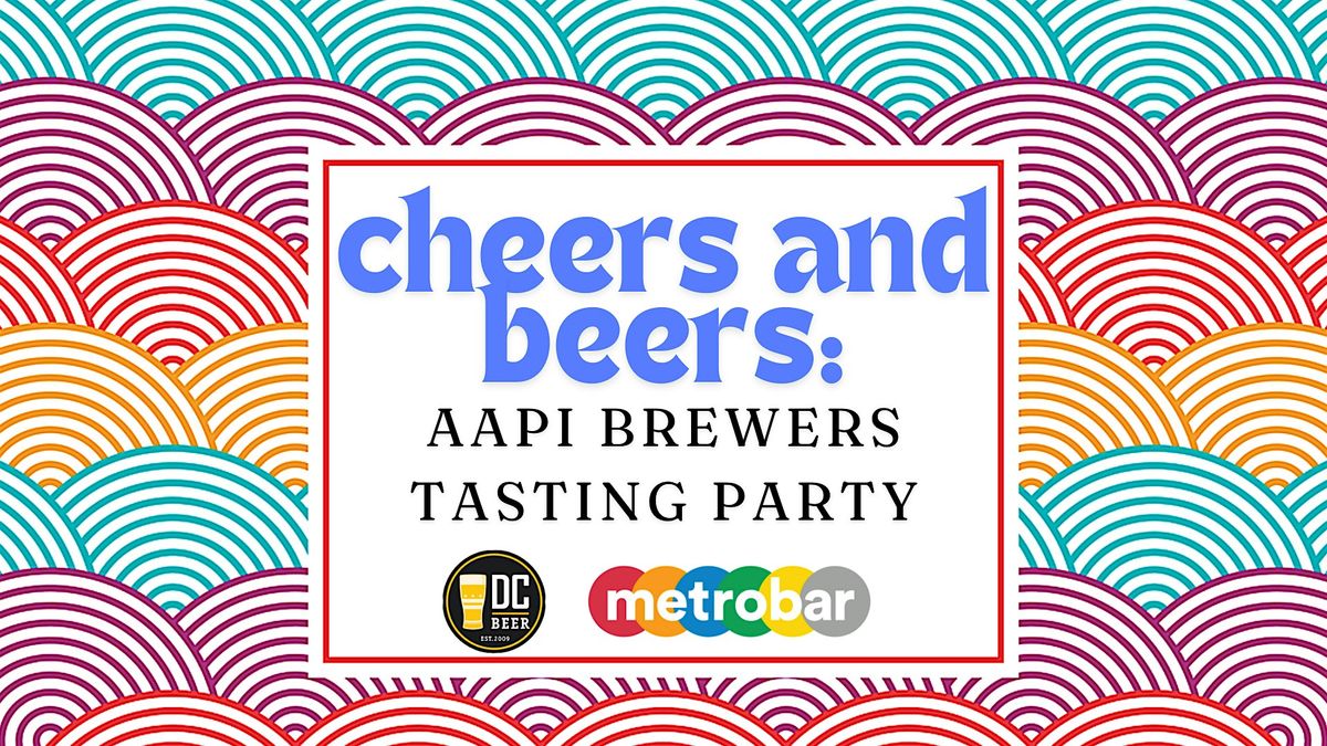Cheers and Beers: AAPI Brewers Tasting Party