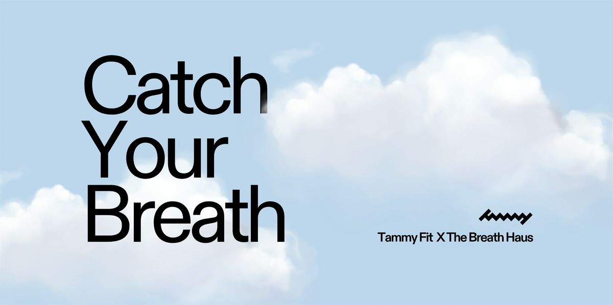 Catch Your Breath with Tammy Fit x Breath Haus