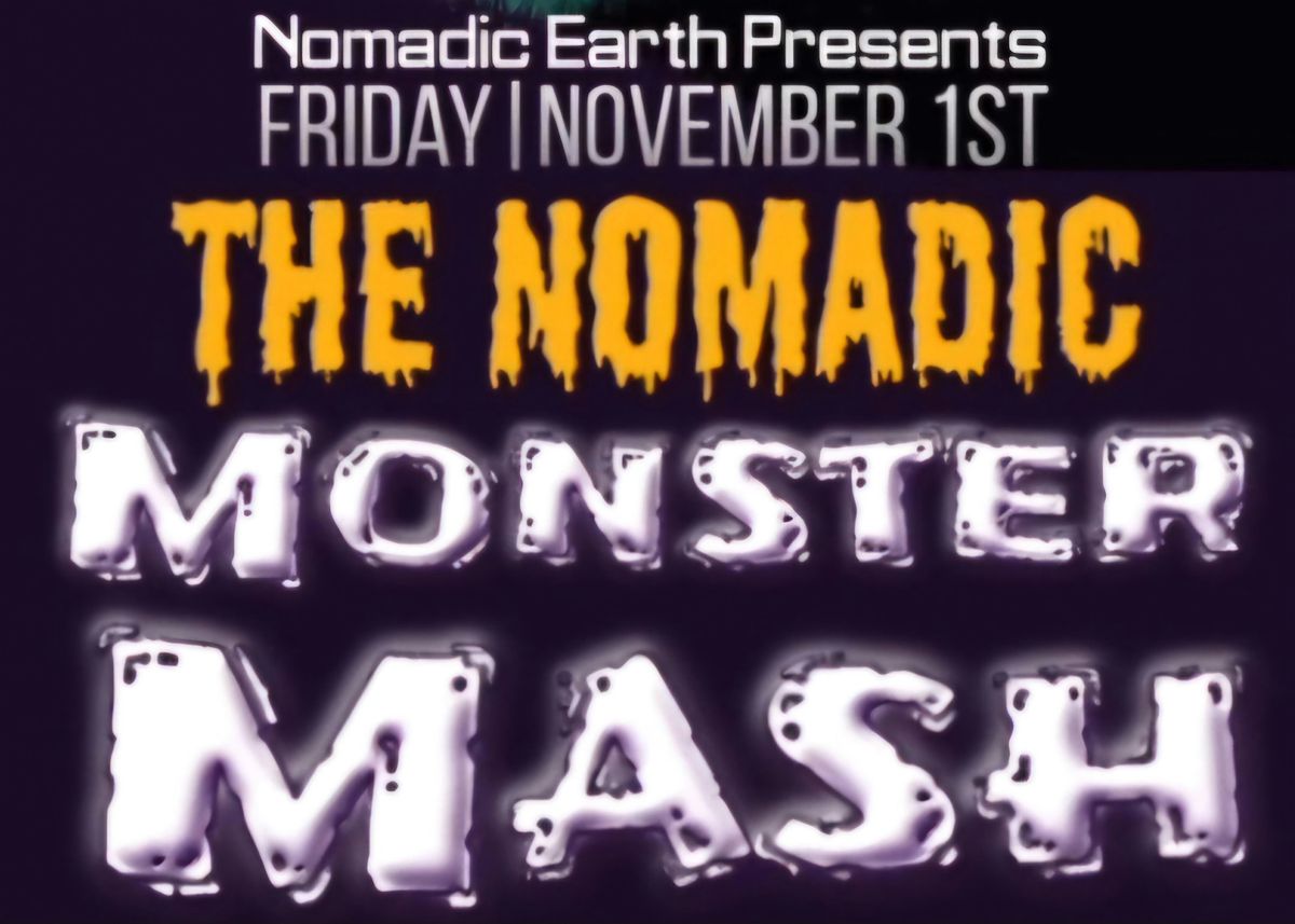 Nomadic Monster Mash with The Dirty 403 | Nomadic Earth!