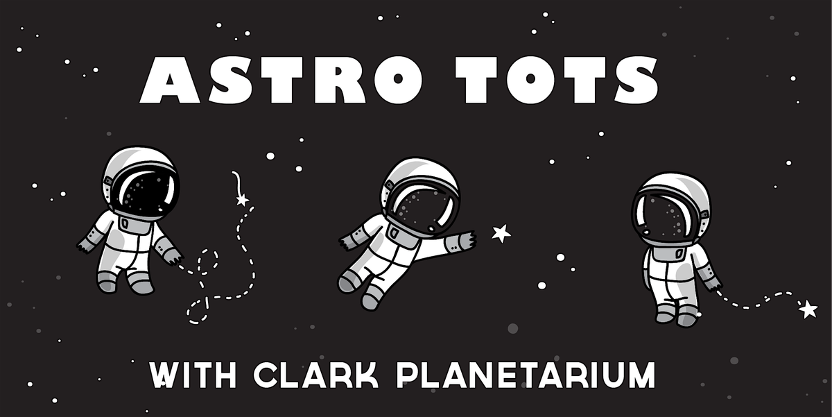 AstroTots with Clark Planetarium - Thursday Sessions Fall 2024