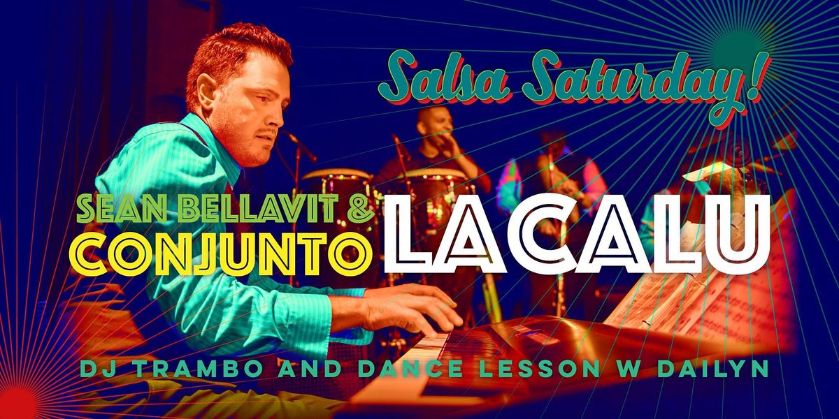 Salsa Saturdays: Sean Bellaviti & Conjunto Lacalu with DJ Trambo