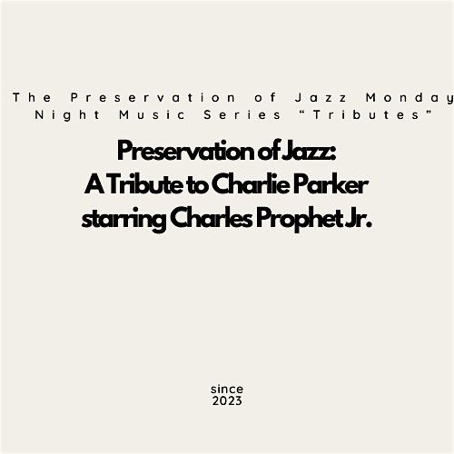 A Tribute to Charlie Parker ft. Charles Prophet Jr.