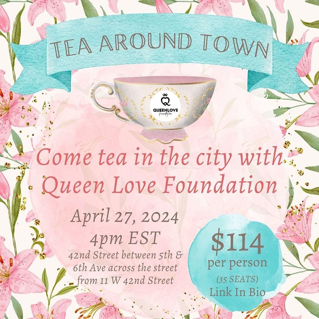 Tea Around Town With Queen Love Foundation