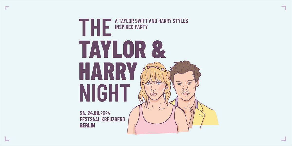 The Taylor & Harry Night \/\/ Festsaal Kreuzberg Berlin