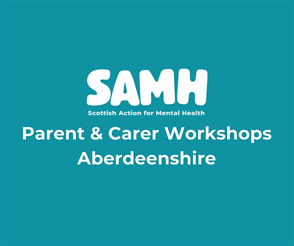 Listening to and Supporting my Child - Aberdeenshire Parent Workshop