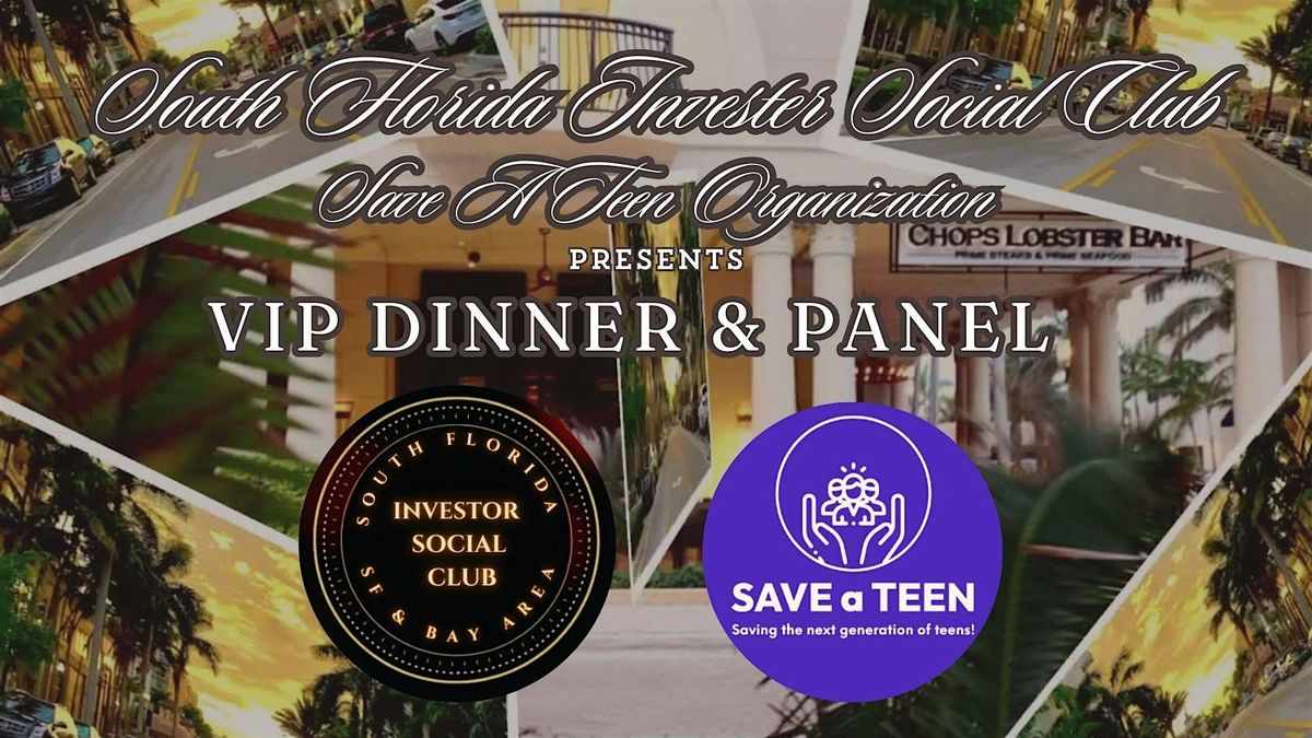 VIP Dinner - South Florida Investor Social Club & Save A Teen Non Profit