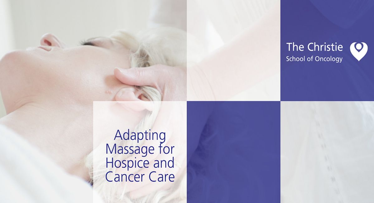 Adapting Massage for Hospice and Cancer Care, The Wellbeing and ...