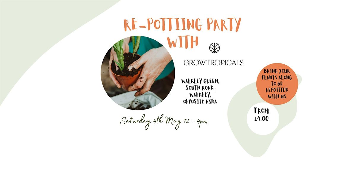 Re-potting Party with Grow Tropicals