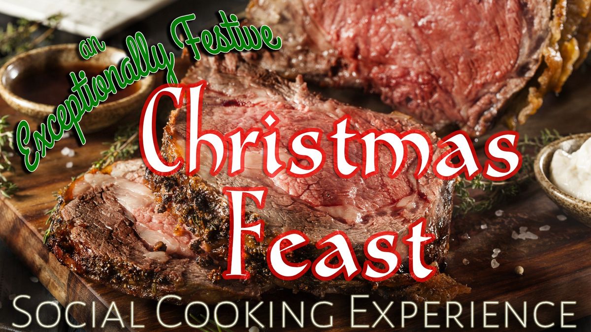 An Exceptionally Festive Christmas Feast - Your Private Event!