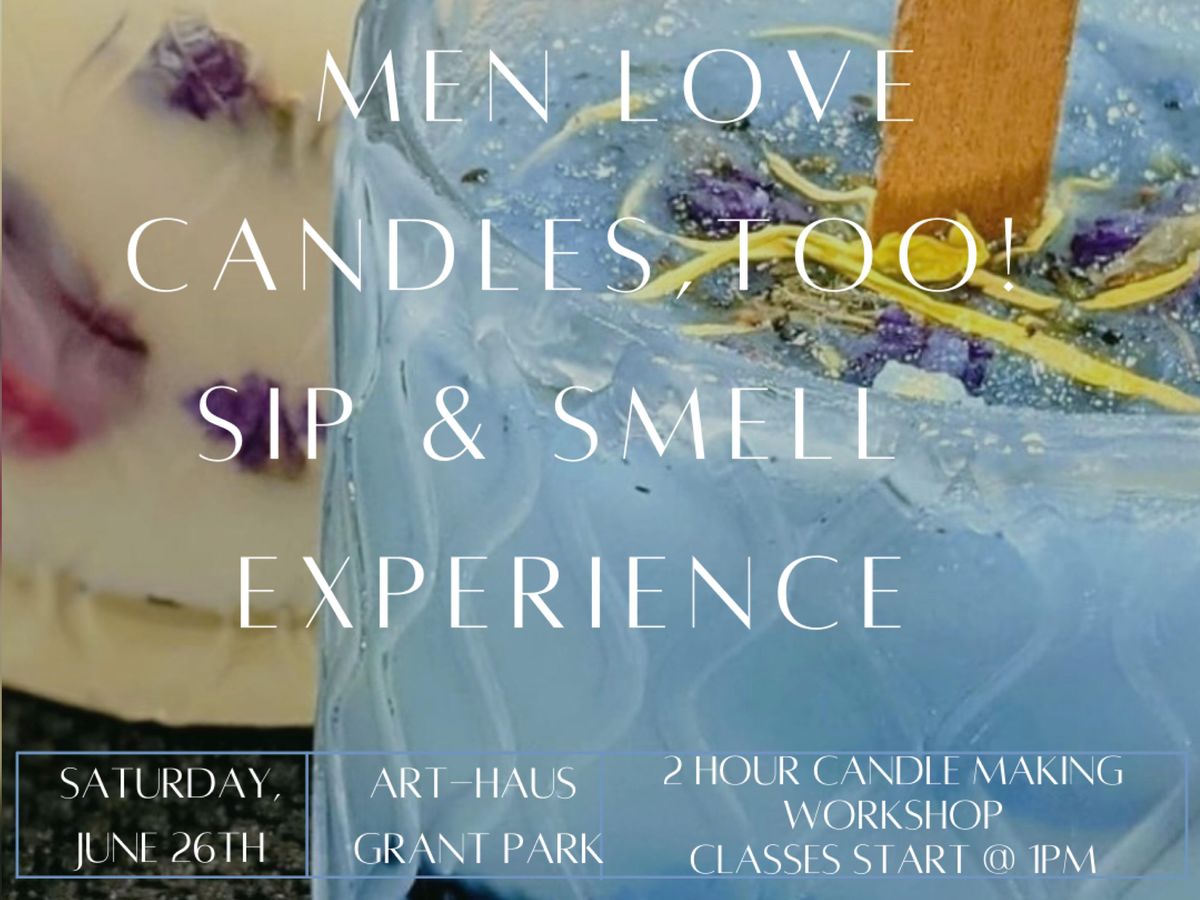 Sip & Smell Experience - Men Love Candles Too!