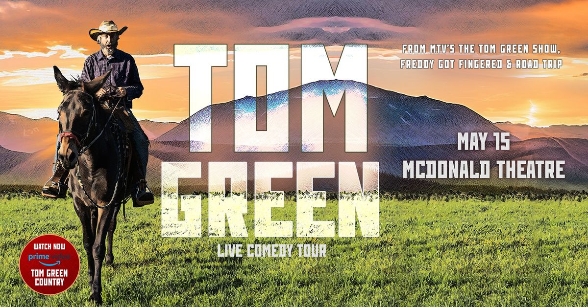 Tom Green Comedy Tour at McDonald Theatre