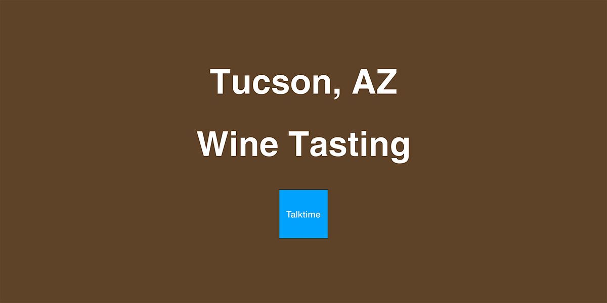 Wine Tasting - Tucson