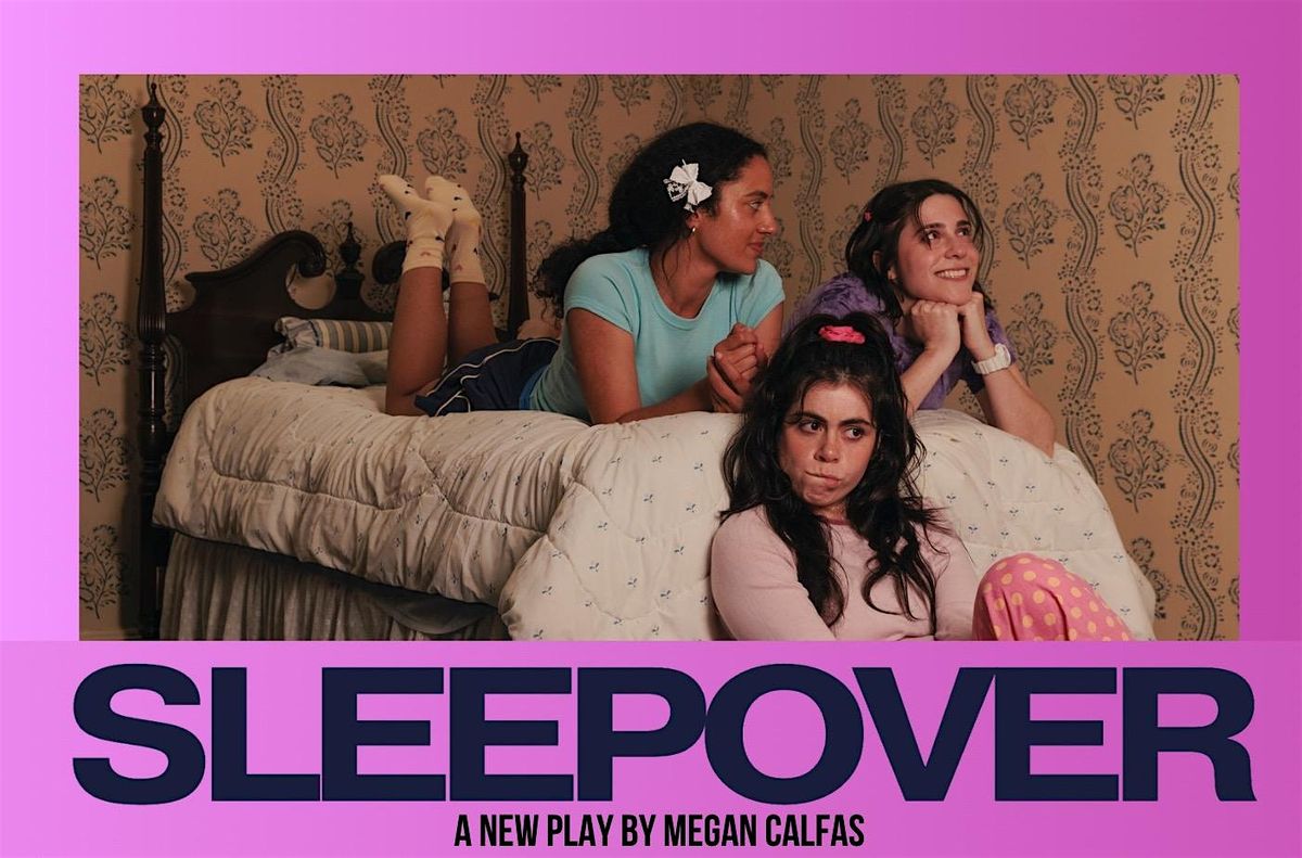 Sleepover: Staged Reading of a New Play!