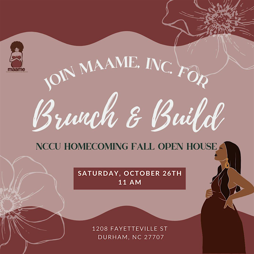 MAAME, Inc. NCCU Homecoming Fall Open House "Brunch & Build"