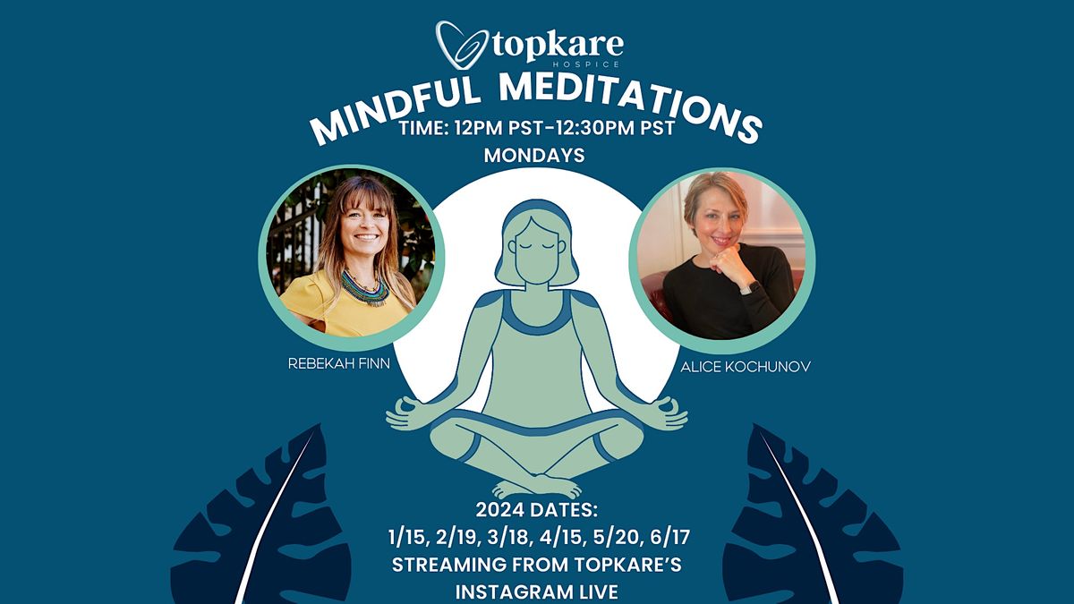 Mindfulness Monday Meditation Instagram Live @topkarehospice Account