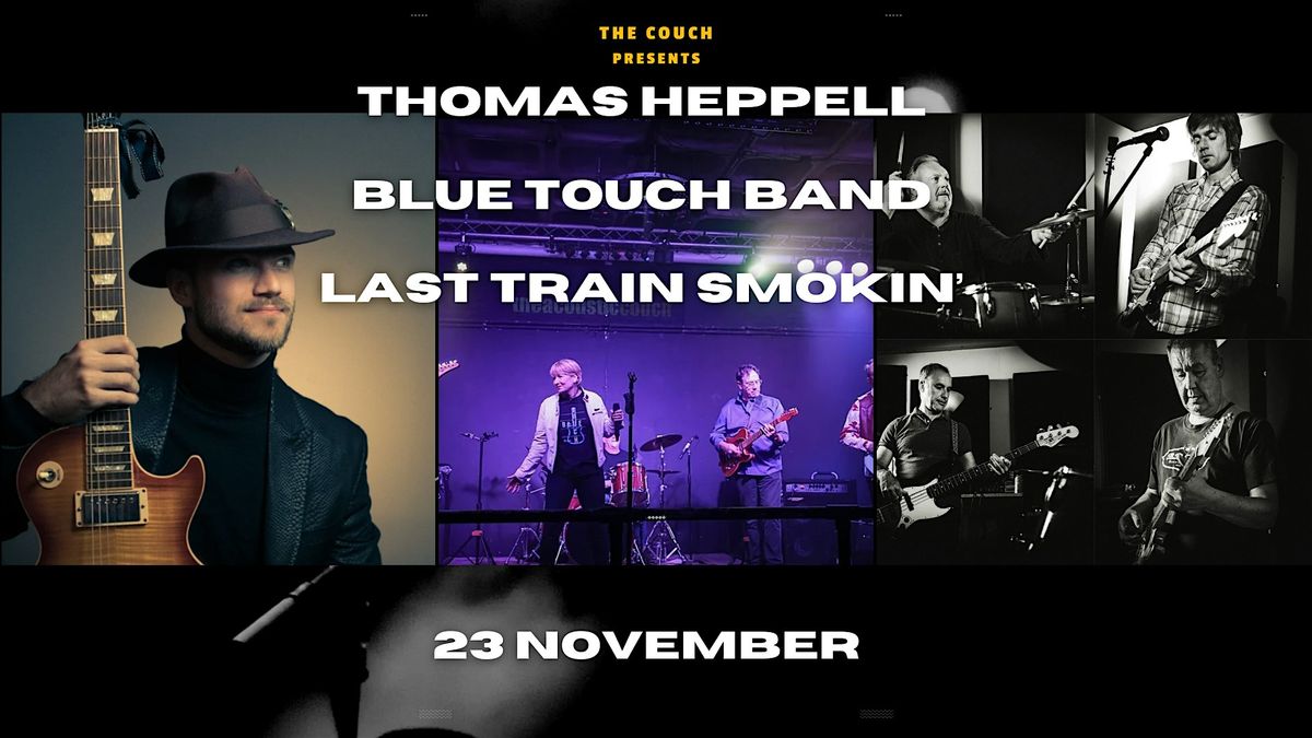 Triple Bill with Thomas Heppell \/ Blue Touch Band \/ Last Train Smokin'