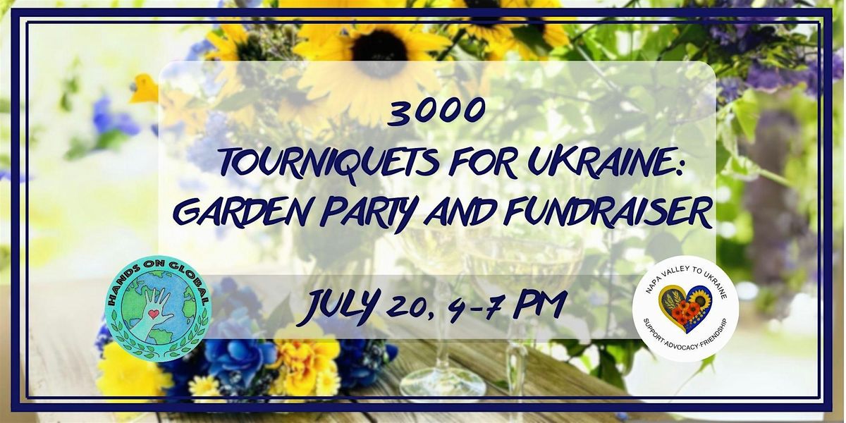 3,000 Tourniquets for Ukraine:  Garden Party & Fundraiser