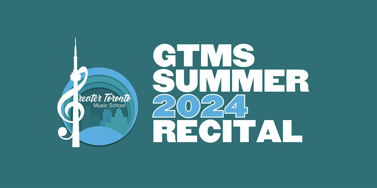 2024 Summer Recital for Greater Toronto Music School [Morning Performance]