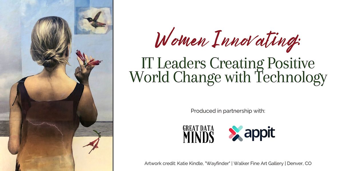 Women Innovating: IT Leaders Creating Positive World Change with Technology